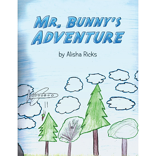 Mr. Bunny’S Adventure, Alisha Ricks