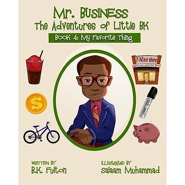 Mr. Business: The Adventures of Little BK: Book 4 / Mr. Business Bd.4, B. K. Fulton