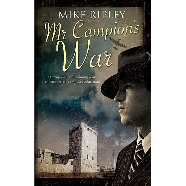 Mr Campion's War / An Albert Campion Mystery Bd.5, Mike Ripley