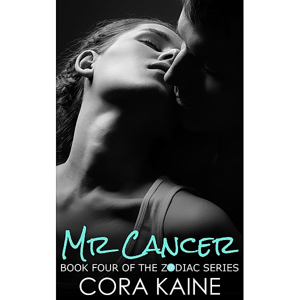 Mr. Cancer (The Zodiac Series, #4) / The Zodiac Series, Cora Kaine