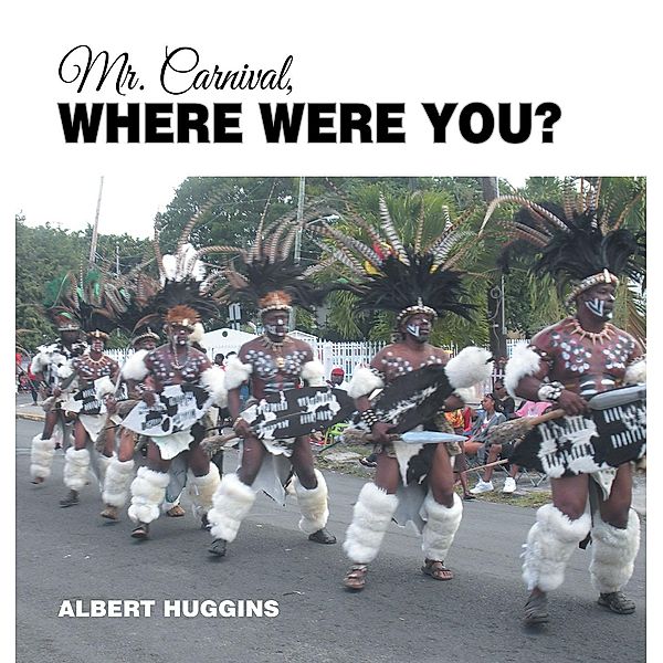 Mr. Carnival, Where Were You?, Albert Huggins