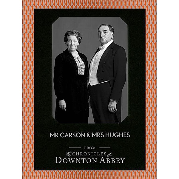 Mr Carson and Mrs Hughes (Downton Abbey Shorts, Book 7), Jessica Fellowes, Matthew Sturgis