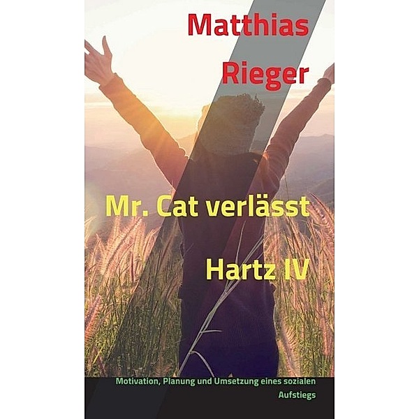 Mr. Cat verlässt Hartz IV, Matthias Rieger