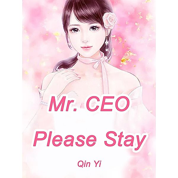 Mr. CEO, Please Stay, Qin Yi