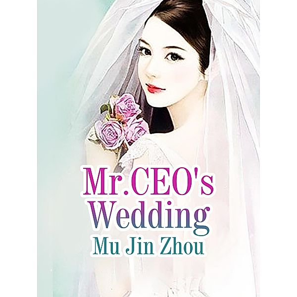 Mr.CEO's Wedding / Funstory, Mu JinZhou