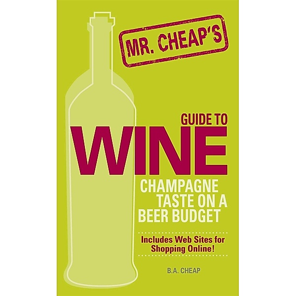Mr. Cheap's Guide To Wine, B. A. Cheap