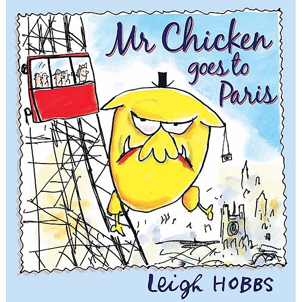 Mr Chicken Goes to Paris, Leigh Hobbs