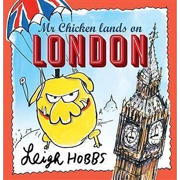 Mr Chicken Lands on London, Leigh Hobbs