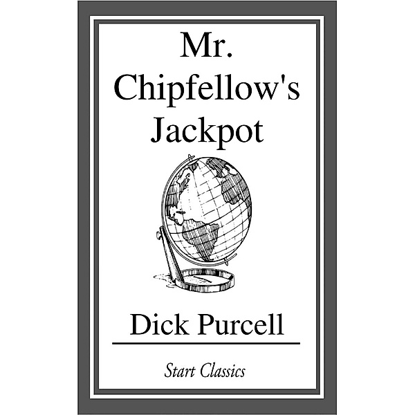 Mr. Chipfellow's Jackpot, Dick Purcell