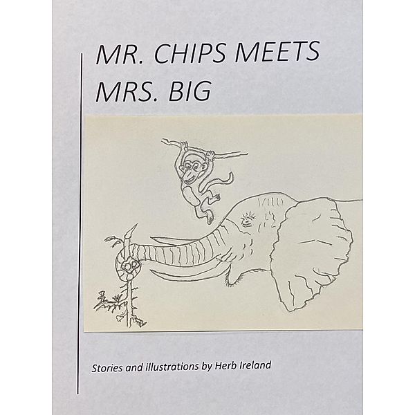 Mr. Chips Meets Mrs. Big / Mr. Chips, Herb Ireland