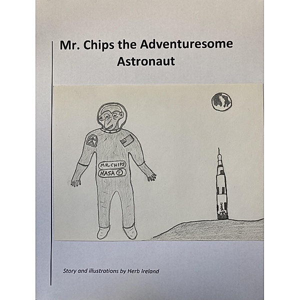 Mr. Chips the Adventuresome Astronaut / Mr. Chips, Herb Ireland