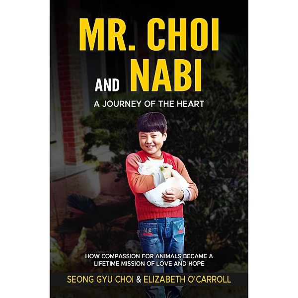 Mr. Choi and Nabi - A Journey of the Heart: English and Korean, Elizabeth Ocarroll, Seong Gyu Choi