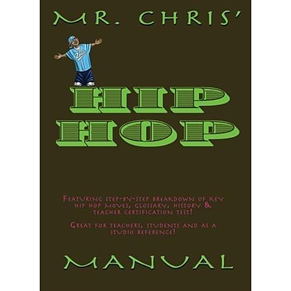 Mr Chris' Hip Hop Manual, Christopher Tyler