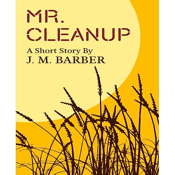 Mr. Cleanup, J. M. Barber