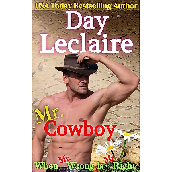 Mr. Cowboy (When Mr. Wrong is Mr. Right, #1) / When Mr. Wrong is Mr. Right, Day Leclaire