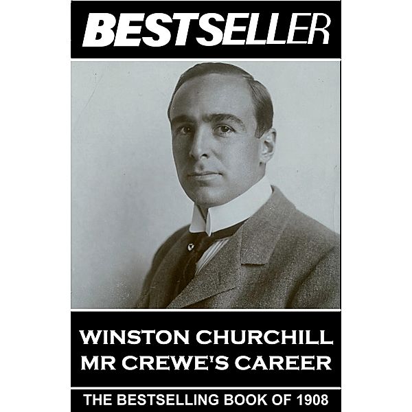 Mr Crewe's Career / The Bestseller of, Winston Churchill