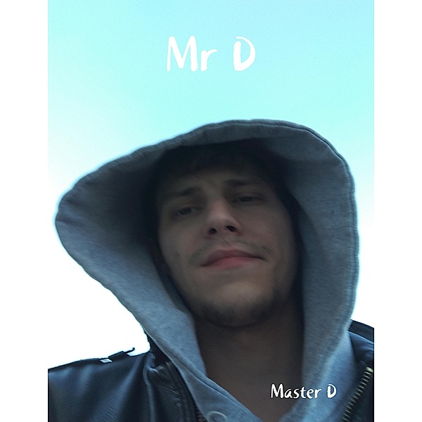 Mr D, Master D