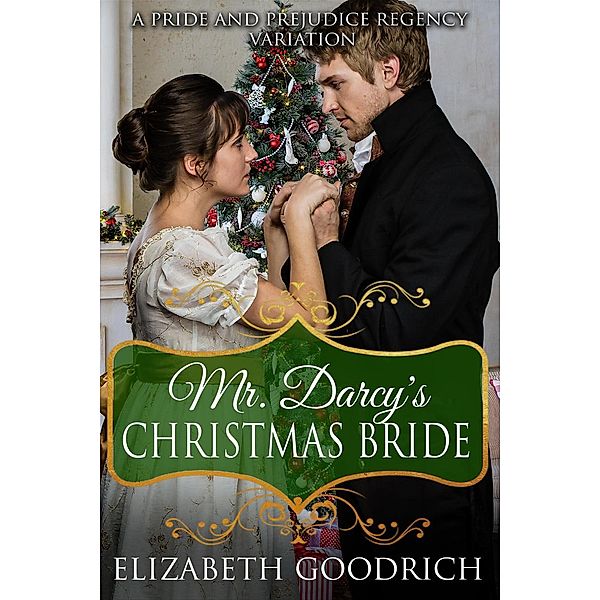 Mr. Darcy's Christmas Bride, Elizabeth Goodrich