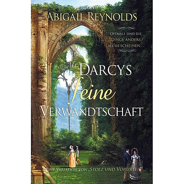 Mr. Darcys feine Verwandtschaft, Abigail Reynolds