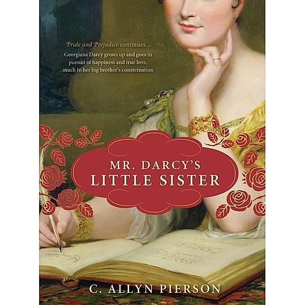 Mr. Darcy's Little Sister, C. Allyn Pierson