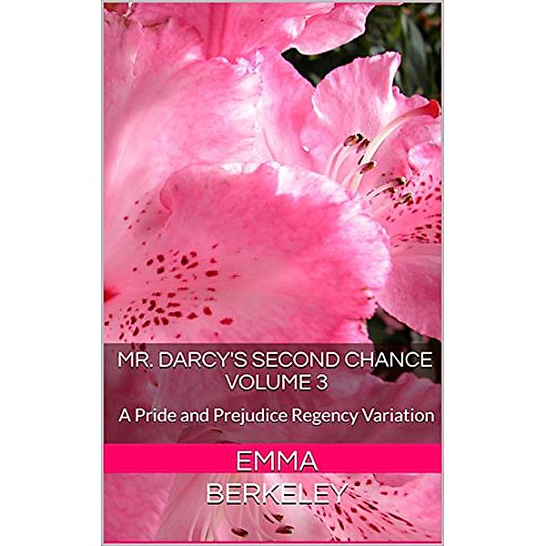 Mr. Darcy's Second Chance (The Proposal, #3) / The Proposal, Emma Berkeley