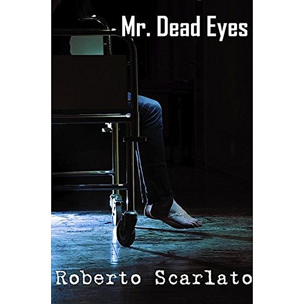 Mr. Dead Eyes, Roberto Scarlato