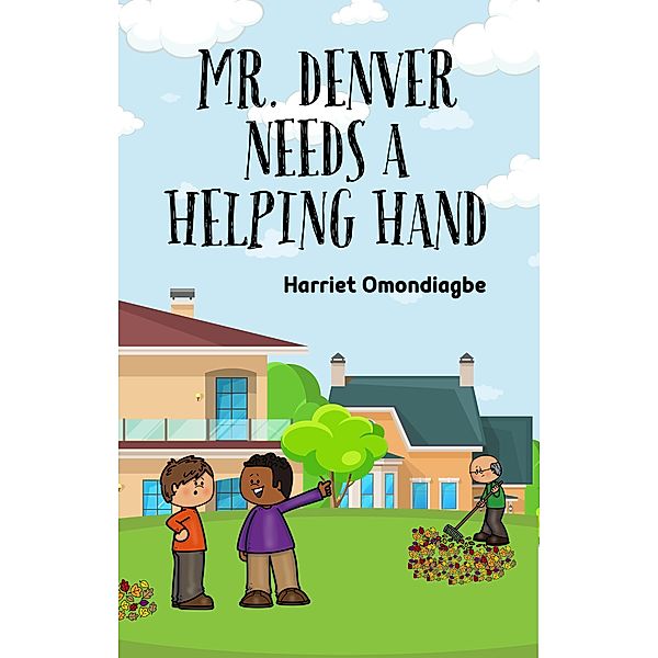 Mr Denver Needs a Helping Hand, Harriet Omondiagbe