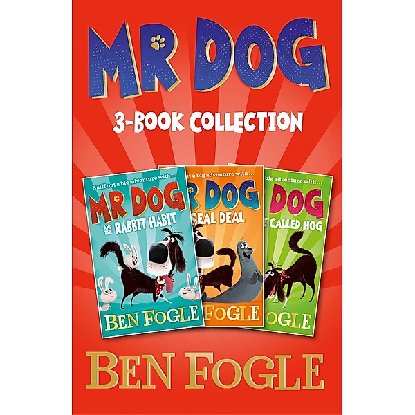 Mr Dog Animal Adventures: Volume 1, Ben Fogle, Steve Cole