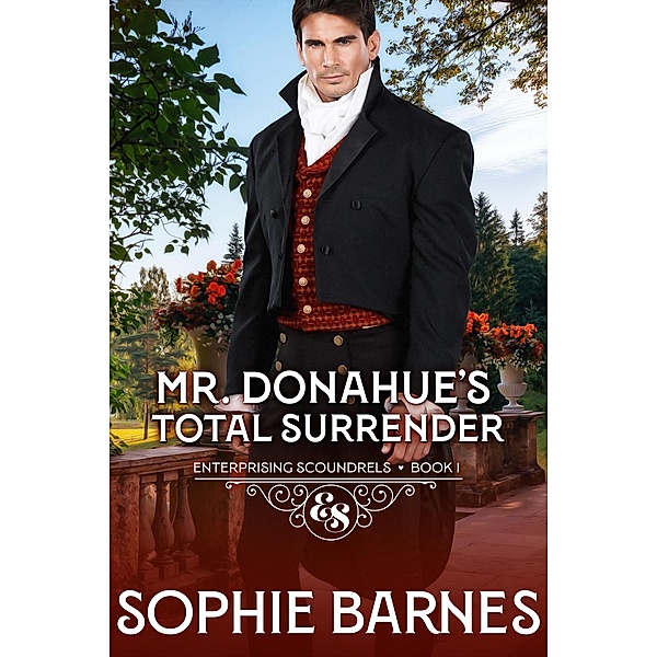 Mr. Donahue's Total Surrender (Enterprising Scoundrels, #1) / Enterprising Scoundrels, Sophie Barnes