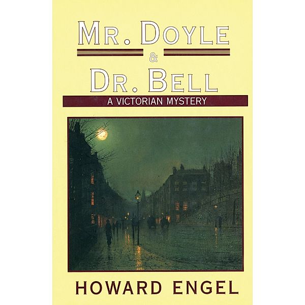 Mr. Doyle & Dr. Bell, Howard Engel