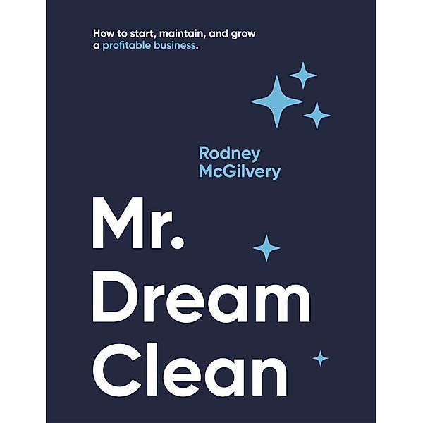 Mr. Dream Clean, Rodney McGilvery