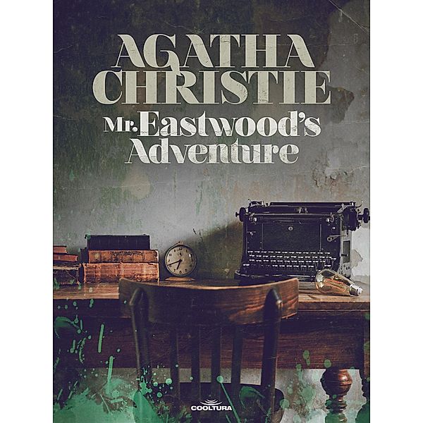 Mr Eastwood´s Adventure, Agatha Christie