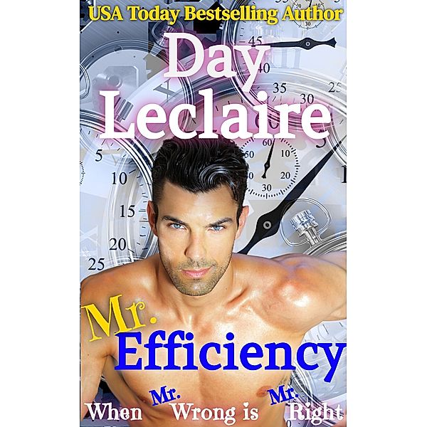 Mr. Efficiency (When Mr. Wrong is Mr. Right, #3) / When Mr. Wrong is Mr. Right, Day Leclaire