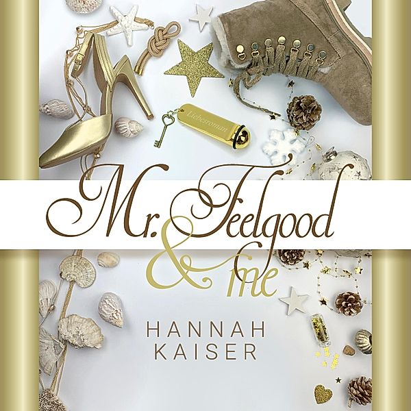 Mr. Feelgood & Me, Hannah Kaiser