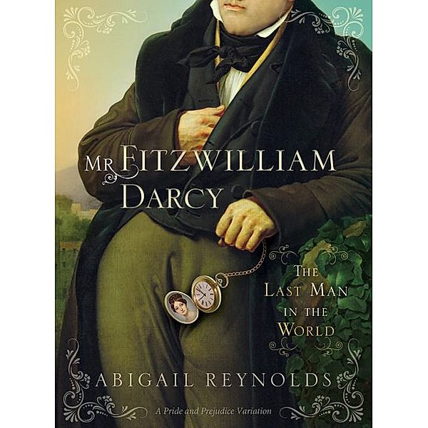 Mr. Fitzwilliam Darcy / A Pride and Prejudice Variation, Abigail Reynolds