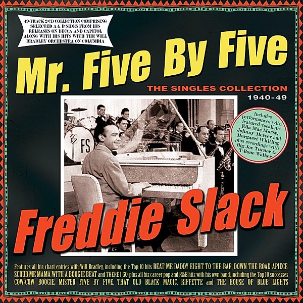 Mr.Five By  Five-The Singles Collection 1940-49, Freddie Slack