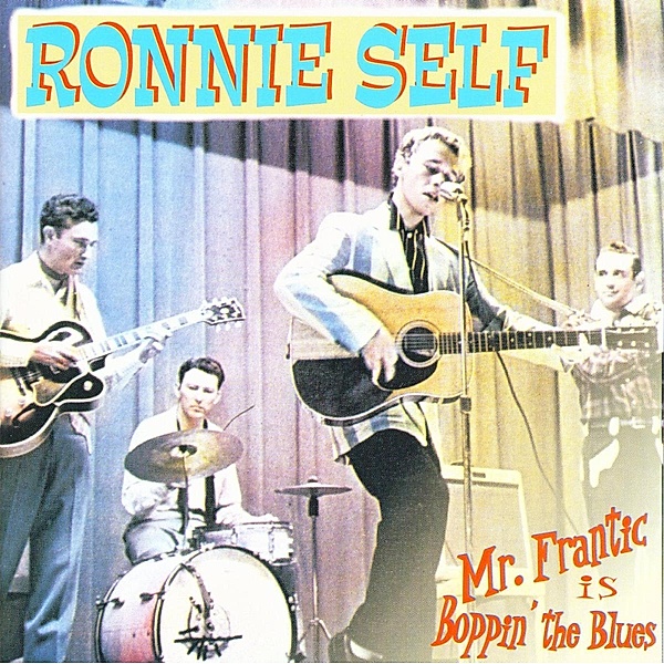 Mr. Frantic Is Boppin' The Blues, Ronnie Self