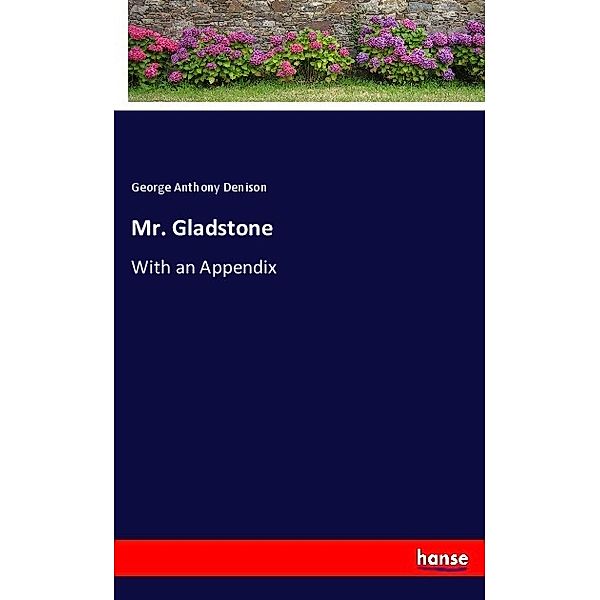 Mr. Gladstone, George Anthony Denison