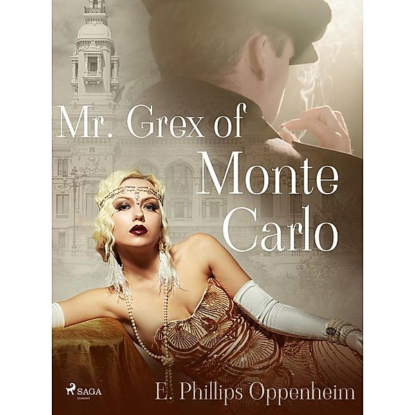 Mr. Grex of Monte Carlo, Edward Phillips Oppenheimer