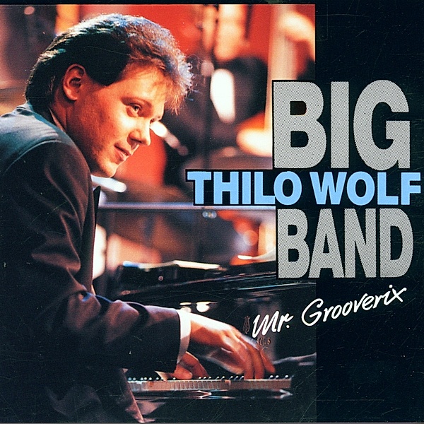 Mr.Grooverix, Thilo Wolf Big Band