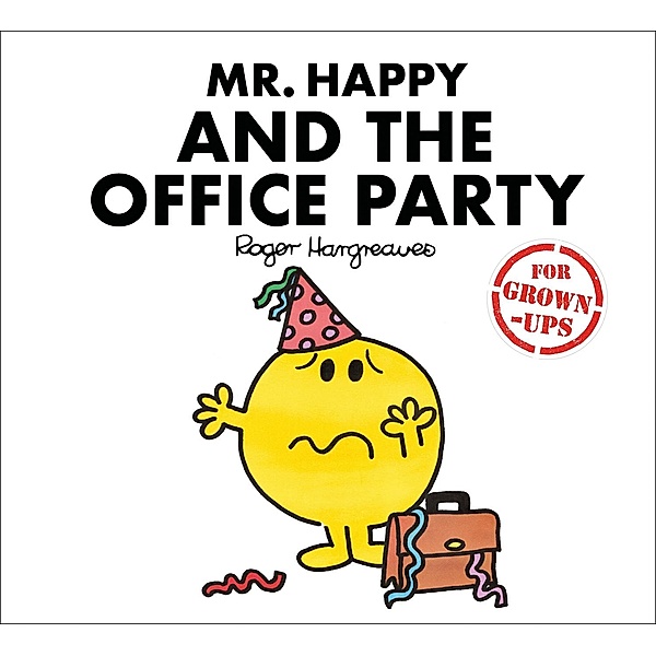 Mr. Happy and the Office Party (Mr. Men for Grown-ups), Liz Bankes, Lizzie Daykin, Sarah Daykin