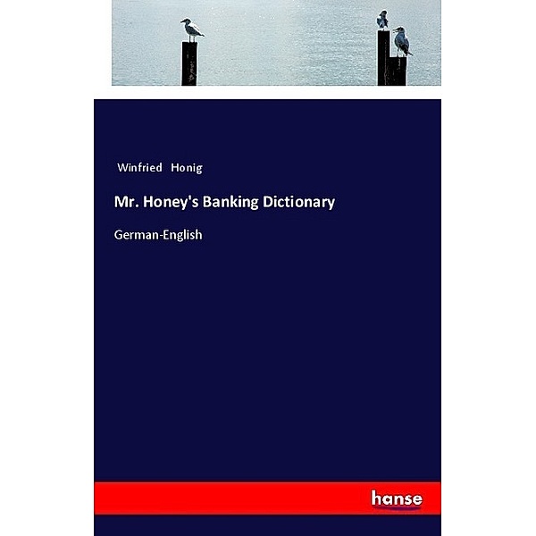 Mr. Honey's Banking Dictionary, Winfried Honig
