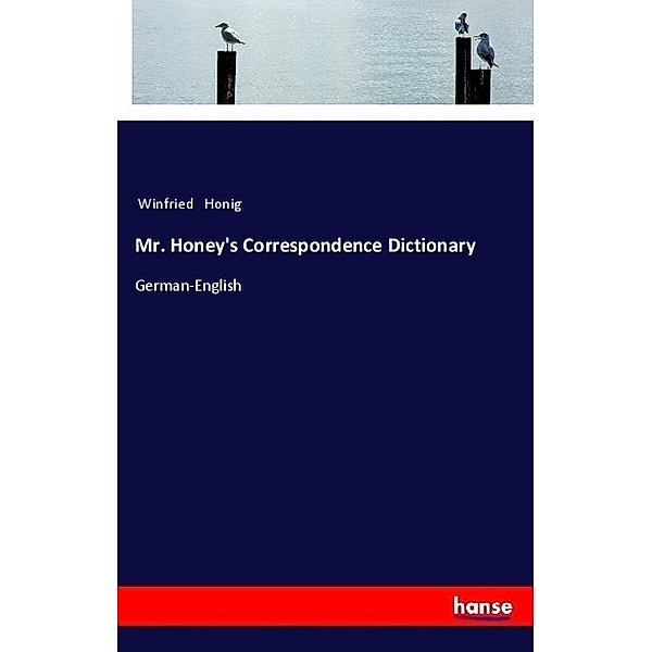 Mr. Honey's Correspondence Dictionary, Winfried Honig