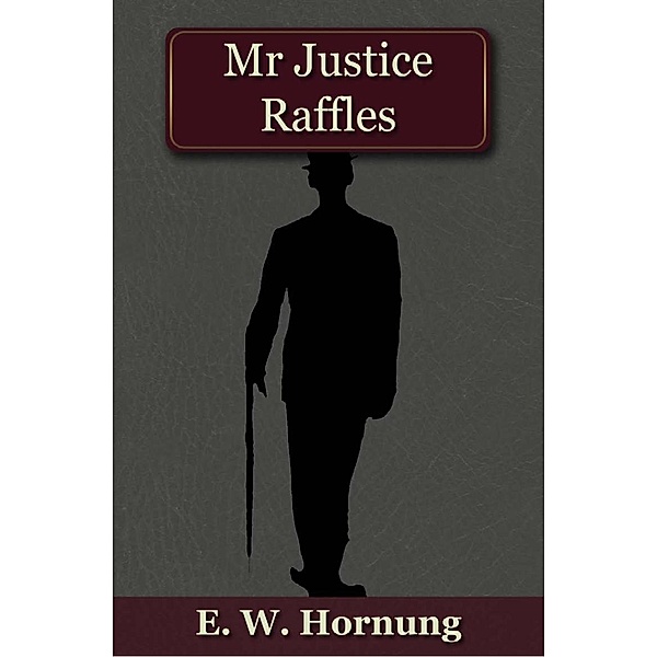 Mr Justice Raffles / Andrews UK, E. W. Hornung