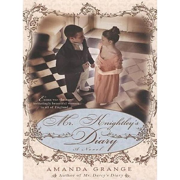 Mr. Knightley's Diary / A Jane Austen Heroes Novel, Amanda Grange