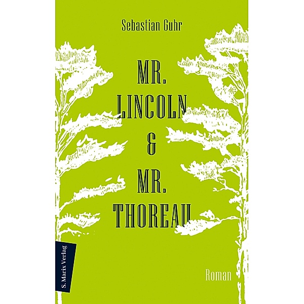 Mr. Lincoln & Mr. Thoreau, Sebastian Guhr