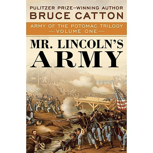 Mr. Lincoln's Army / Army of the Potomac Trilogy, Bruce Catton