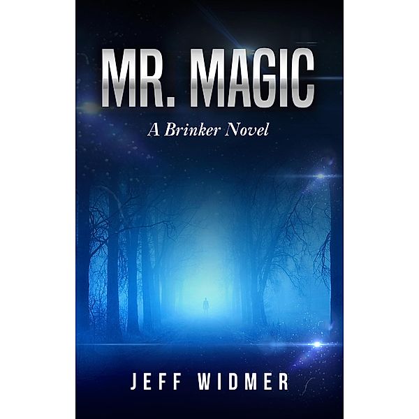 Mr. Magic (A Brinker Novel, #2) / A Brinker Novel, Jeff Widmer