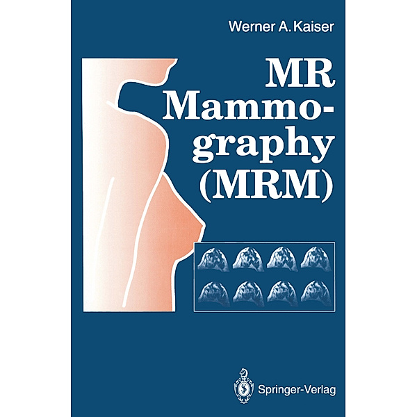 MR Mammography (MRM), Werner A. Kaiser