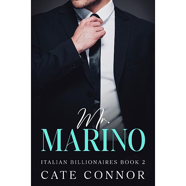 Mr Marino (Italian Billionaires, #2) / Italian Billionaires, Cate Connor